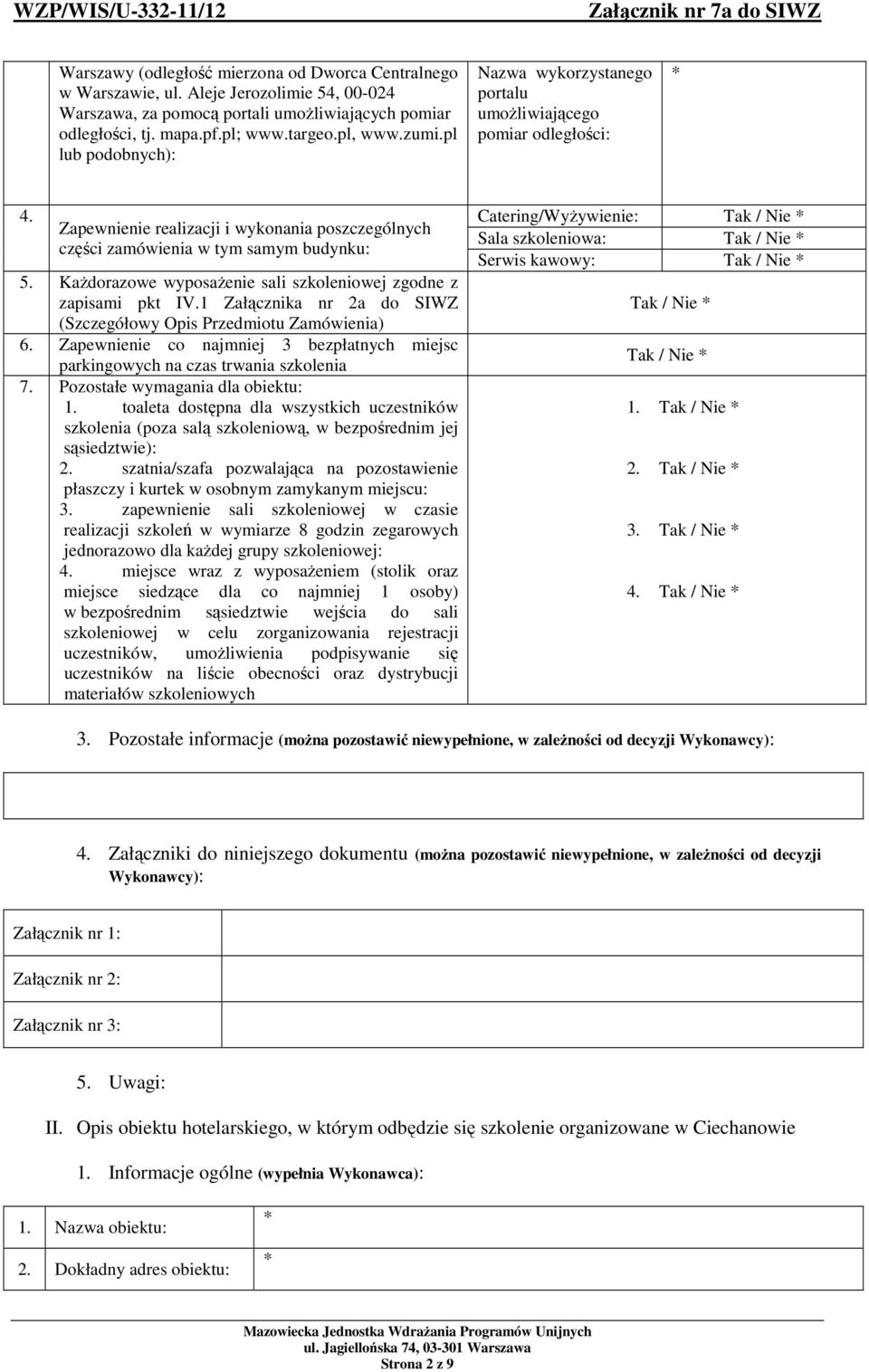 Każdorazowe wyposażenie sali szkoleniowej zgodne z zapisami pkt IV.