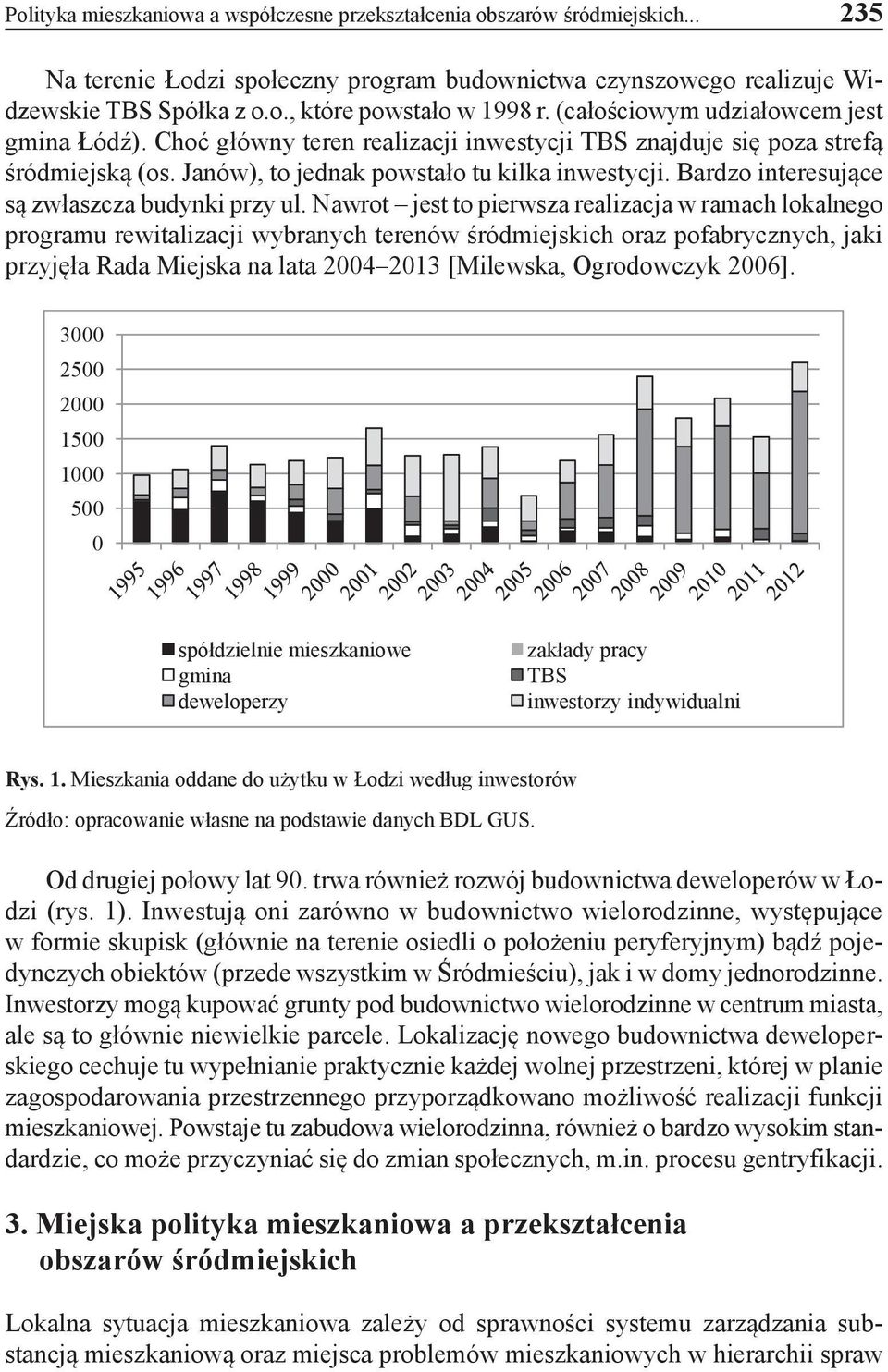 Bardzo interesujące są zwłaszcza budynki przy ul.