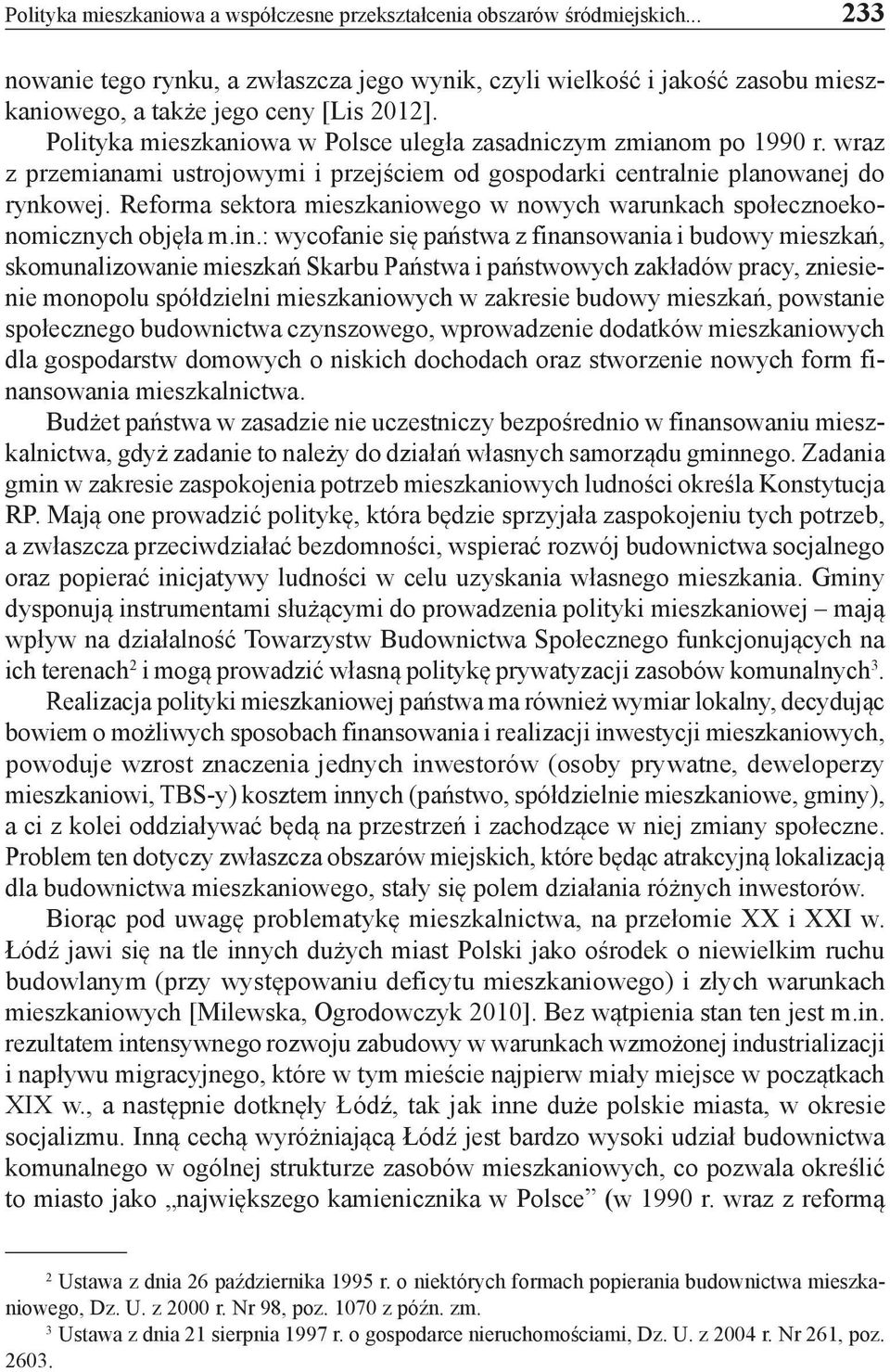 Reforma sektora mieszkaniowego w nowych warunkach społecznoekonomicznych objęła m.in.