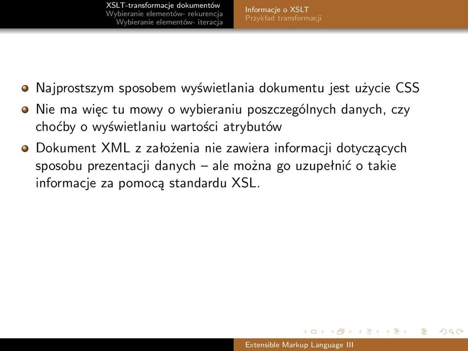 wyświetlaniu wartości atrybutów Dokument XML z założenia nie zawiera informacji