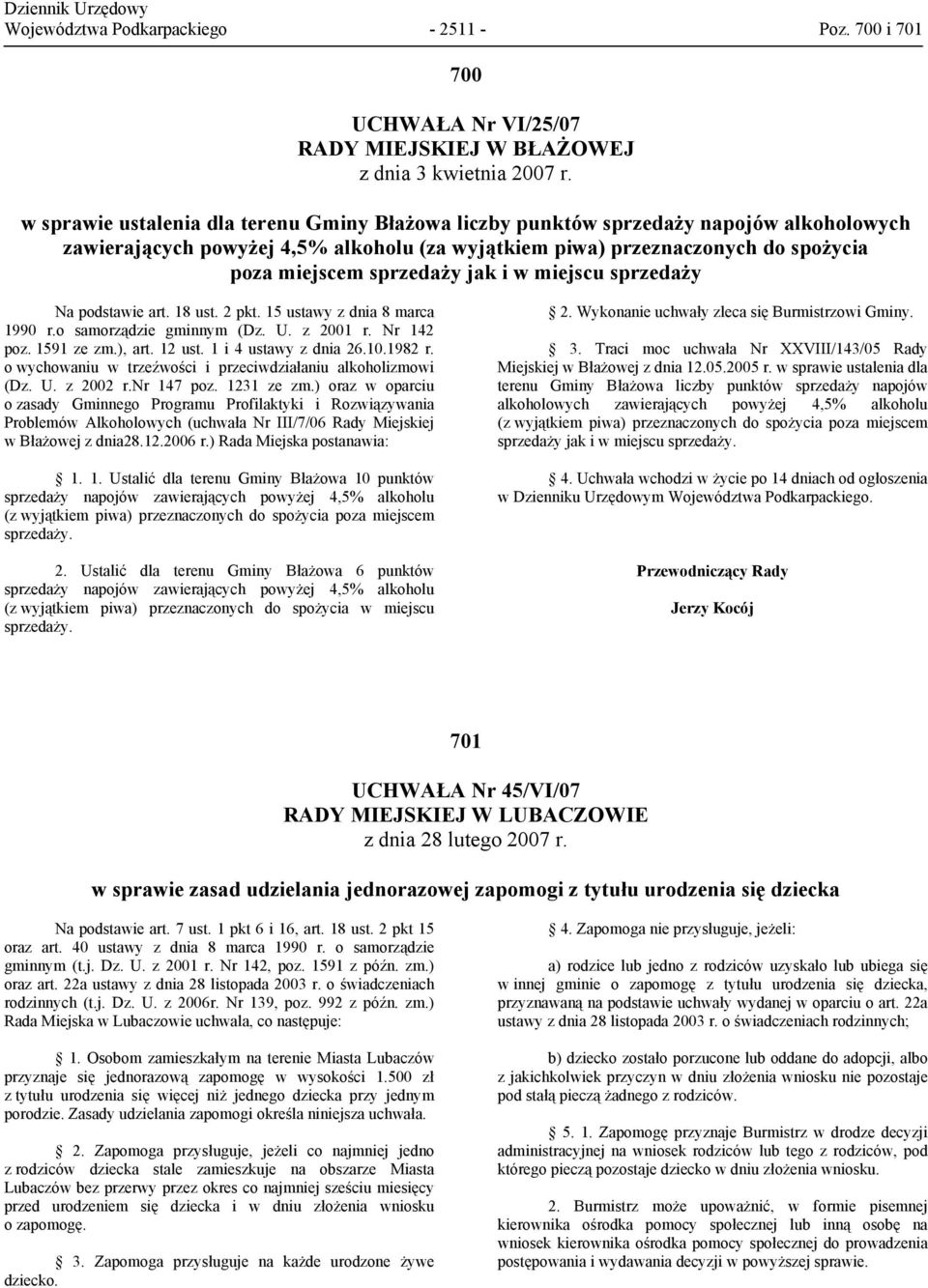 jak i w miejscu sprzedaży Na podstawie art. 18 ust. 2 pkt. 15 ustawy z dnia 8 marca 1990 r.o samorządzie gminnym (Dz. U. z 2001 r. Nr 142 poz. 1591 ze zm.), art. 12 ust. 1 i 4 ustawy z dnia 26.10.