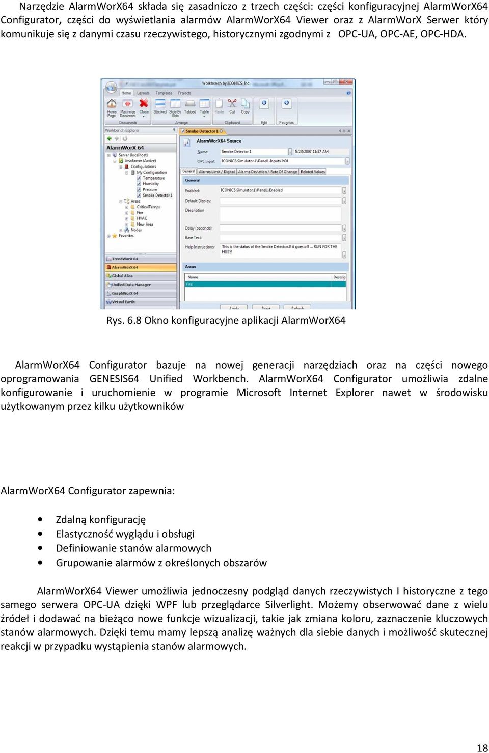 8 Okno konfiguracyjne aplikacji AlarmWorX64 AlarmWorX64 Configurator bazuje na nowej generacji narzędziach oraz na części nowego oprogramowania GENESIS64 Unified Workbench.