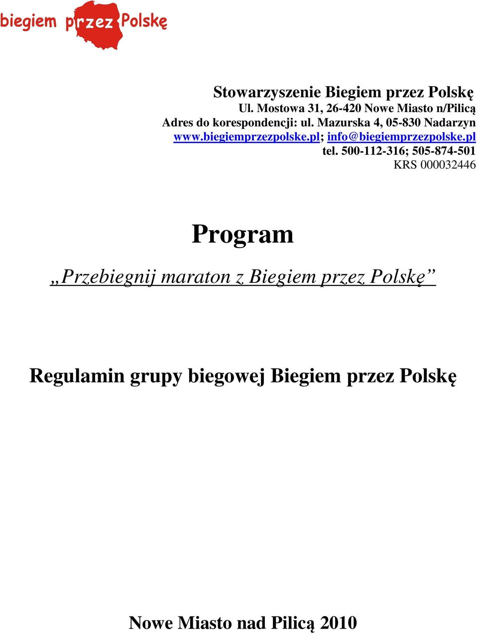 Mazurska 4, 05-830 Nadarzyn www.biegiemprzezpolske.pl; info@biegiemprzezpolske.pl tel.