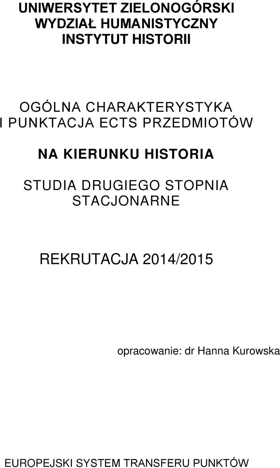HISTORIA STUDIA DRUGIEGO STOPNIA STACJONARNE REKRUTACJA 2014/2015