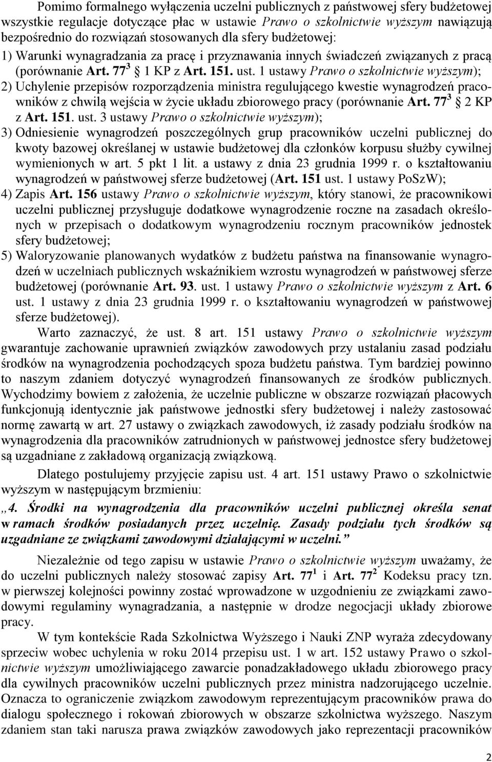 1 ustawy Prawo o szkolnictwie wyższym); 2) Uchylenie przepisów rozporządzenia ministra regulującego kwestie wynagrodzeń pracowników z chwilą wejścia w życie układu zbiorowego pracy (porównanie Art.