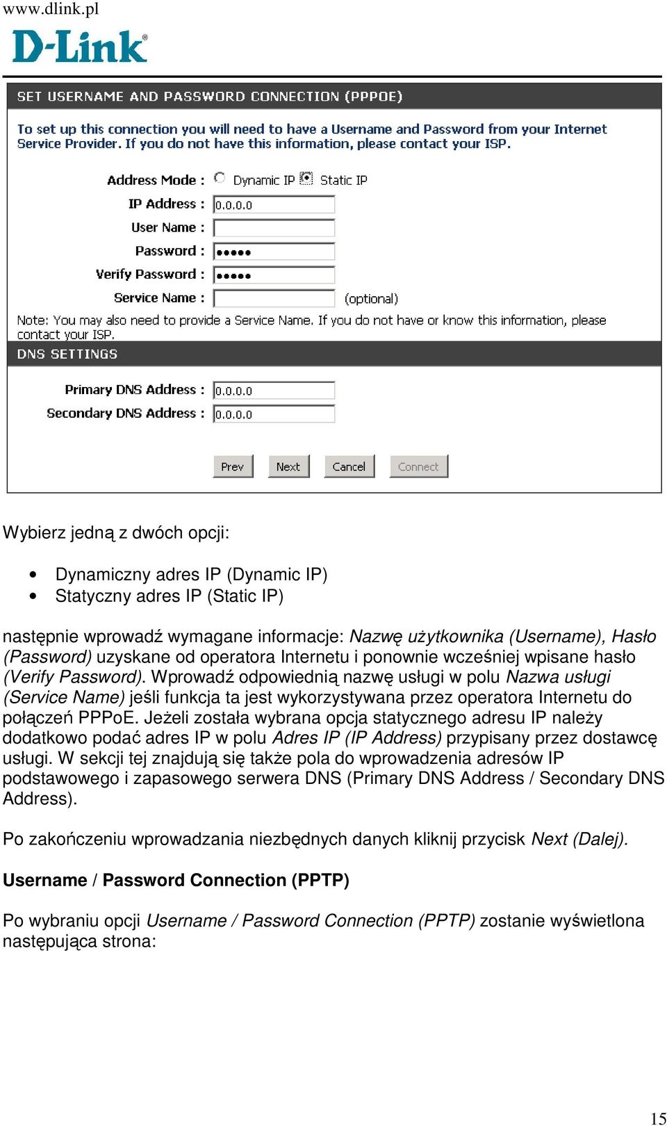 Wprowadź odpowiednią nazwę usługi w polu Nazwa usługi (Service Name) jeśli funkcja ta jest wykorzystywana przez operatora Internetu do połączeń PPPoE.