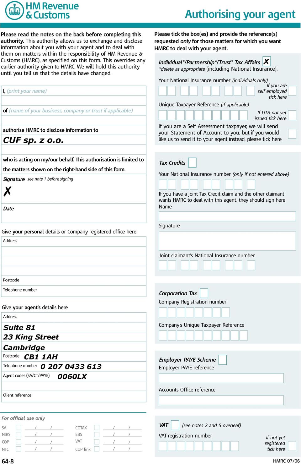 form. This overrides any earlier authority given to HMRC. We will hold this authority until you tell us that the details have changed.