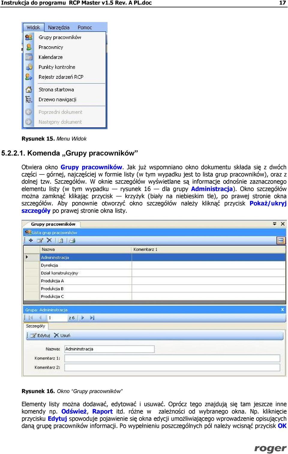 W oknie szczegółów wyświetlane są informacje odnośnie zaznaczonego elementu listy (w tym wypadku rysunek 16 dla grupy Administracja).