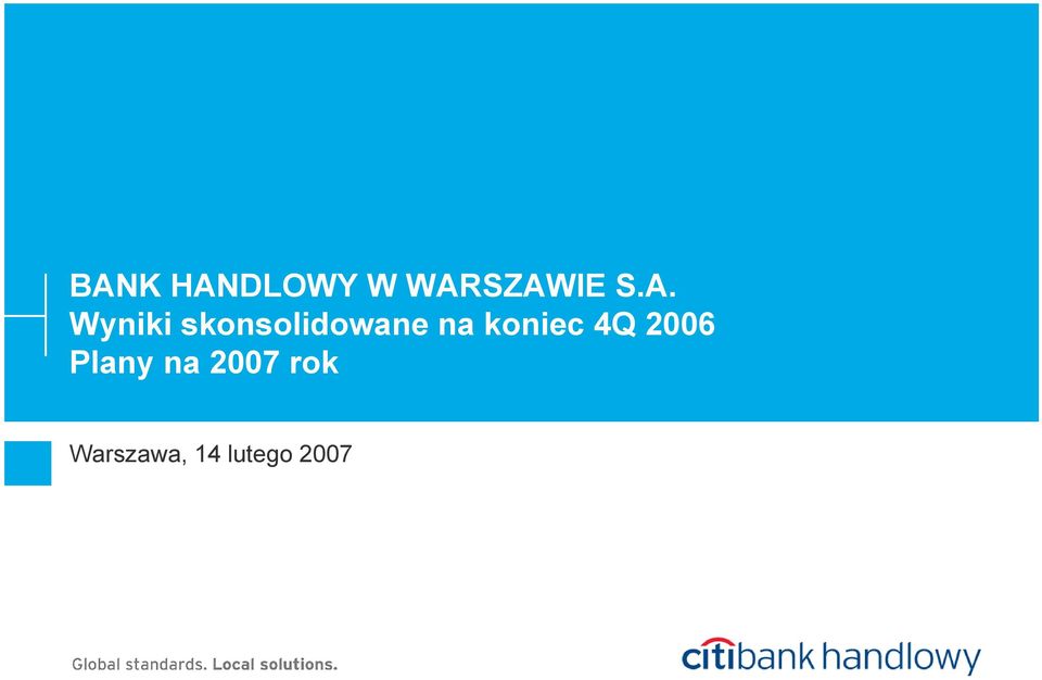 koniec 4Q 2006 Plany na 2007