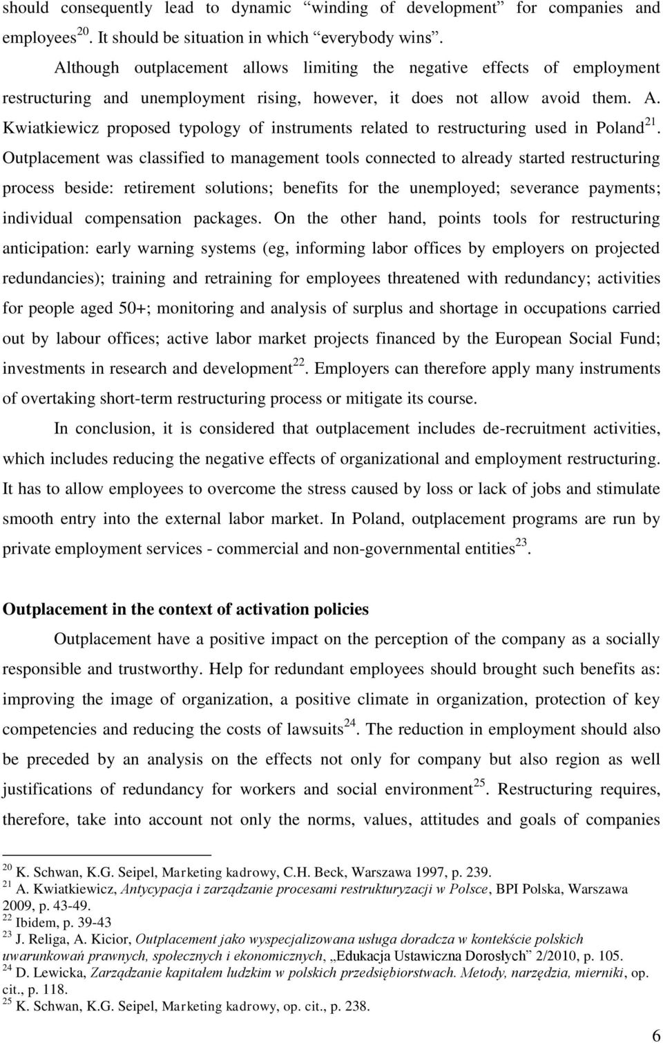 Kwiatkiewicz proposed typology of instruments related to restructuring used in Poland 21.