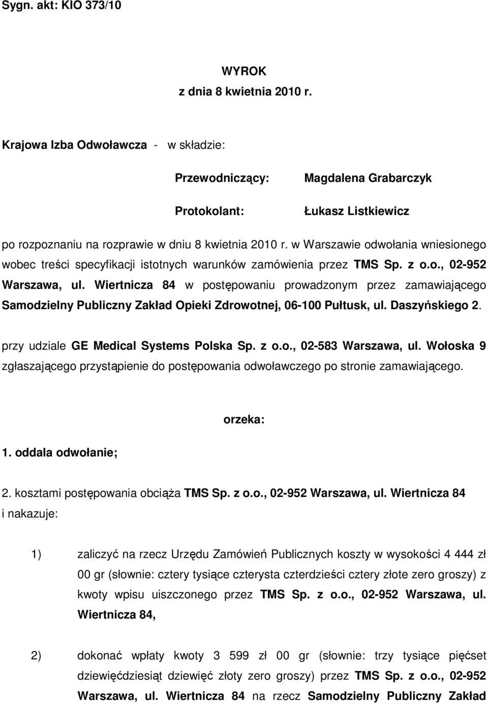 w Warszawie odwołania wniesionego wobec treści specyfikacji istotnych warunków zamówienia przez TMS Sp. z o.o., 02-952 Warszawa, ul.