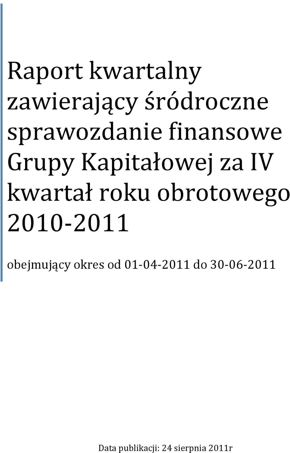 kwartał roku obrotowego 2010-2011 obejmujący