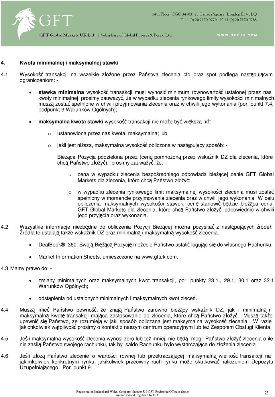 kwty minimalnej; prsimy zauważy ć, że w wypadku zlecenia rynkweg limity wyskści minimalnych musz ą zsta ć spełnine w chwili przyjmwania zlecenia raz w chwili jeg wyknania (pr. punkt 7.