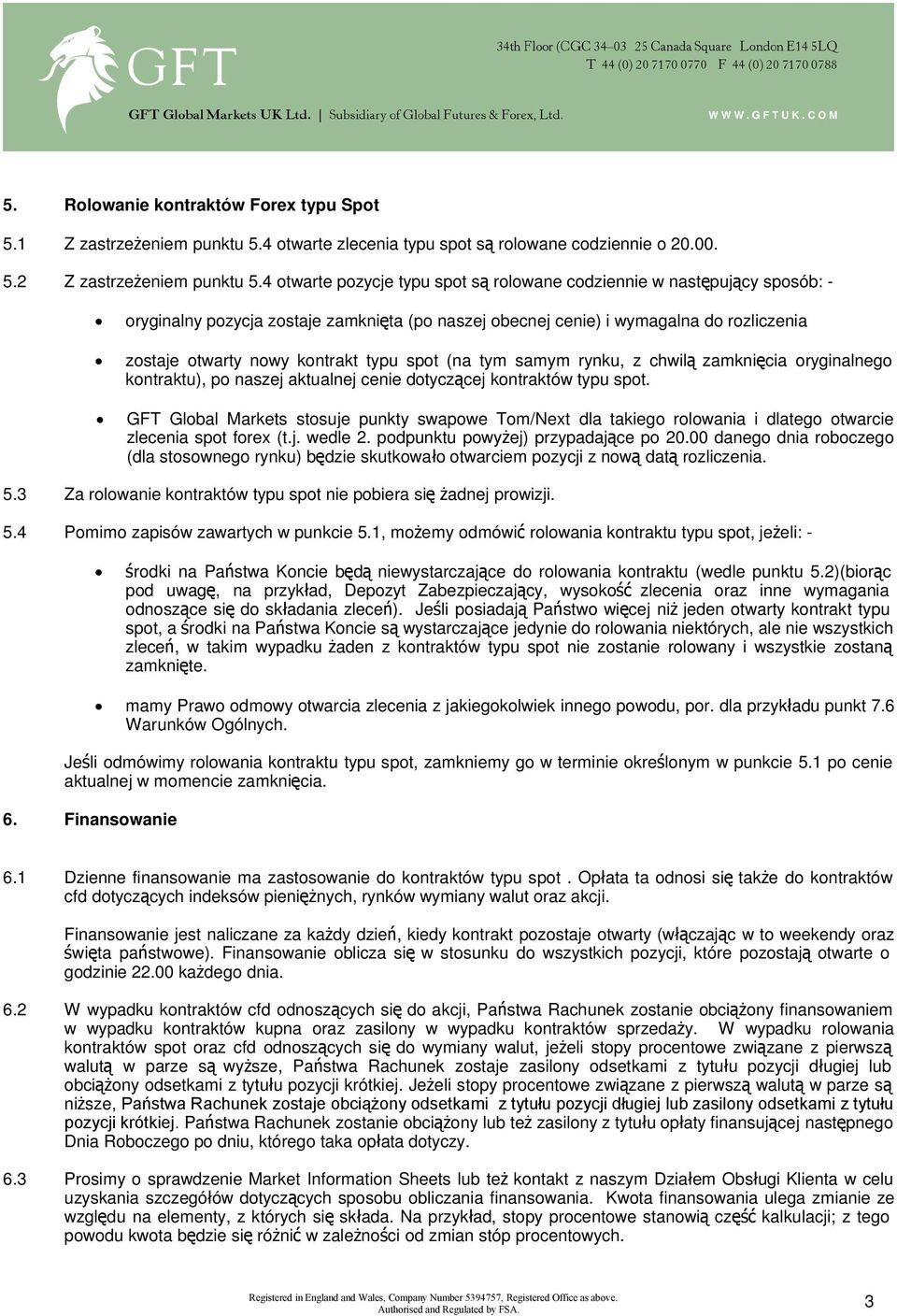 samym rynku, z chwil ą zamknięcia ryginalneg kntraktu), p naszej aktualnej cenie dtyczącej kntraktów typu spt.