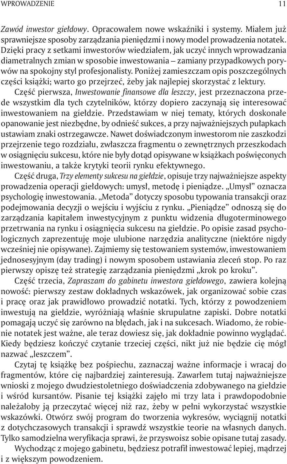 Poniżej zamieszczam opis poszczególnych części książki; warto go przejrzeć, żeby jak najlepiej skorzystać z lektury.