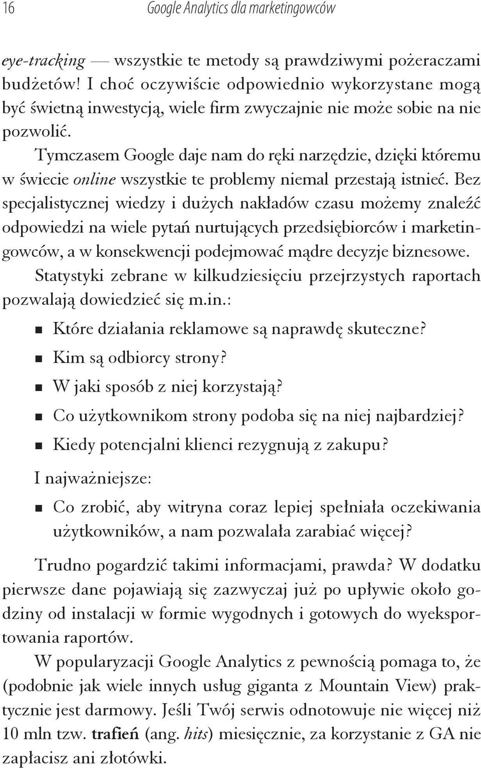 Tymczasem Google daje nam do r ki narz dzie, dzi ki któremu w wiecie online wszystkie te problemy niemal przestaj istnie.