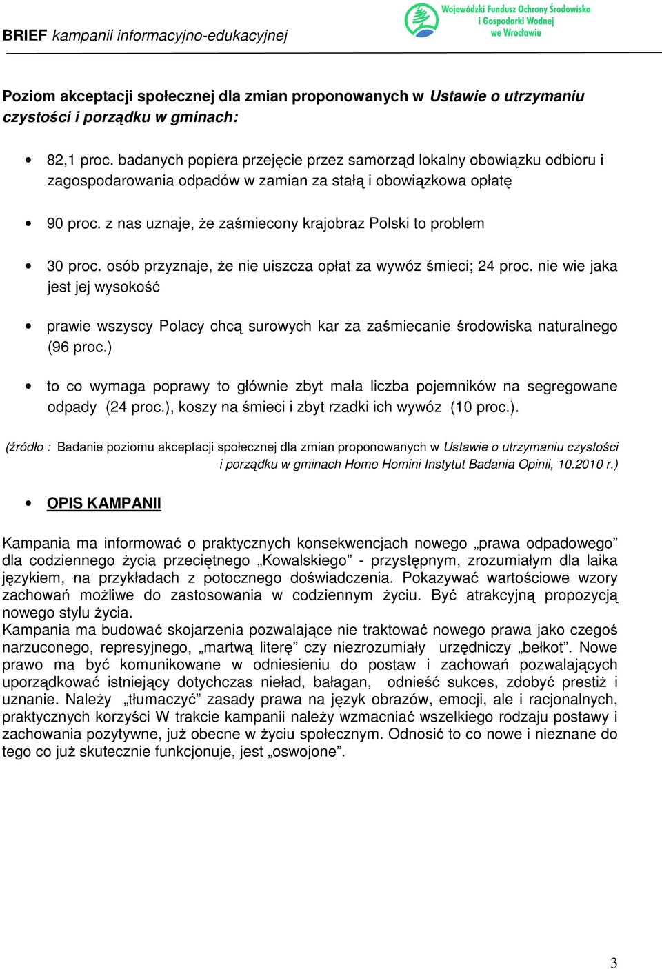 z nas uznaje, że zaśmiecony krajobraz Polski to problem 30 proc. osób przyznaje, że nie uiszcza opłat za wywóz śmieci; 24 proc.