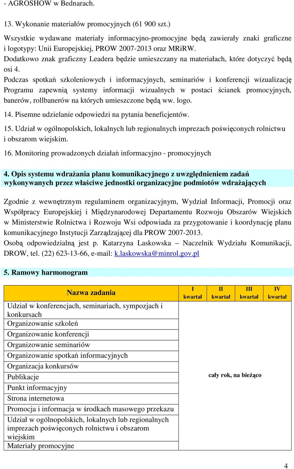 Dodatkowo znak graficzny Leadera będzie umieszczany na materiałach, które dotyczyć będą osi 4.