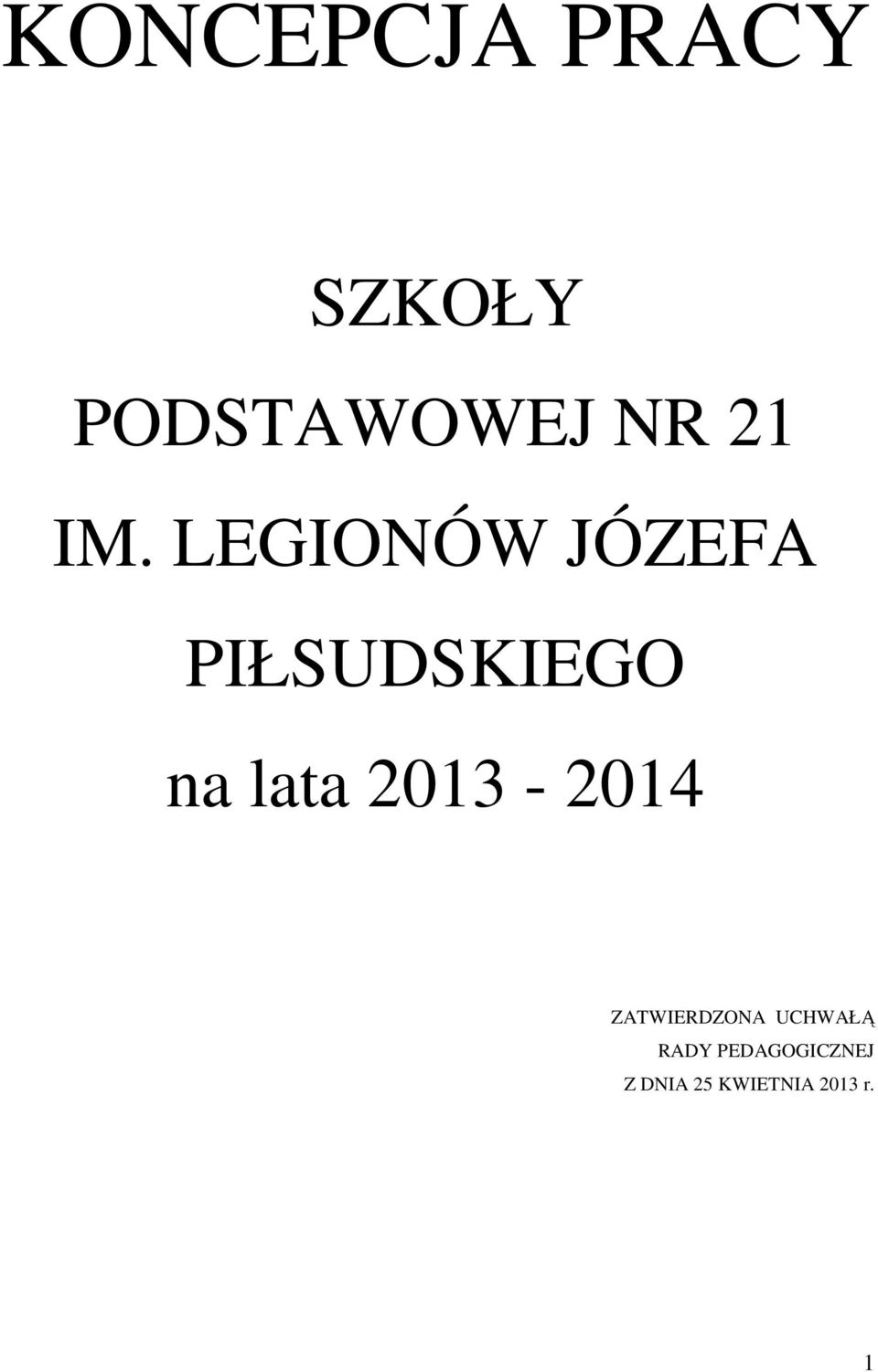 LEGIONÓW JÓZEFA PIŁSUDSKIEGO na lata