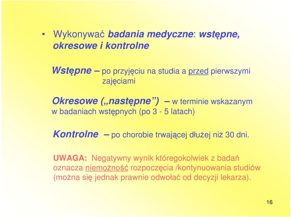 latach) Kontrolne po chorobie trwaj cej d u ej ni 30 dni.