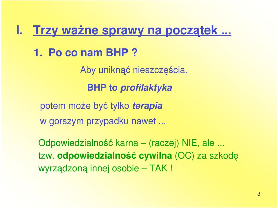 BHP to profilaktyka potem mo e by tylko terapia w gorszym