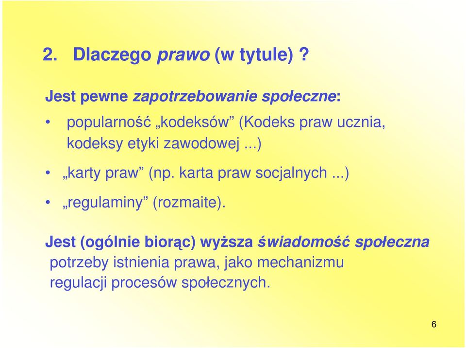 kodeksy etyki zawodowej...) karty praw (np. karta praw socjalnych.