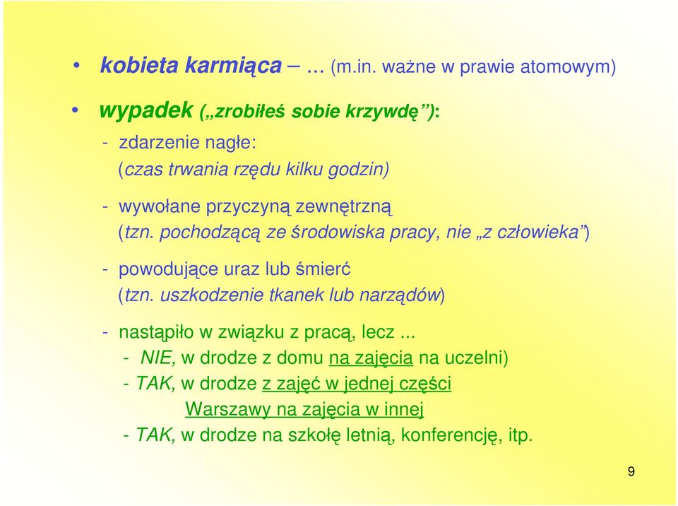 ane przyczyn zewn trzn (tzn. pochodz c ze rodowiska pracy, nie z cz owieka ) - powoduj ce uraz lub mier (tzn.