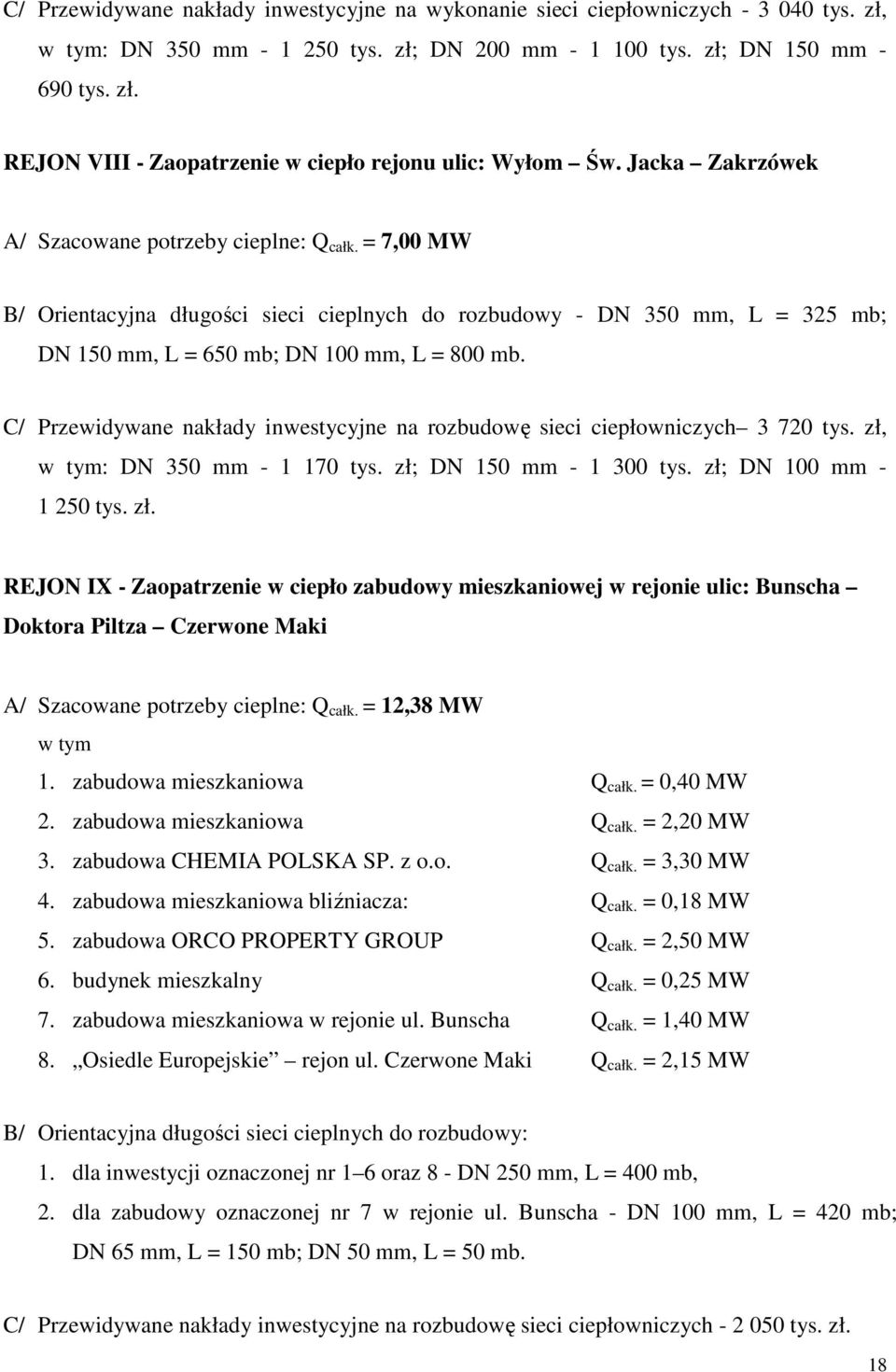 C/ Przewidywane nakłady inwestycyjne na rozbudowę sieci ciepłowniczych 3 720 tys. zł,