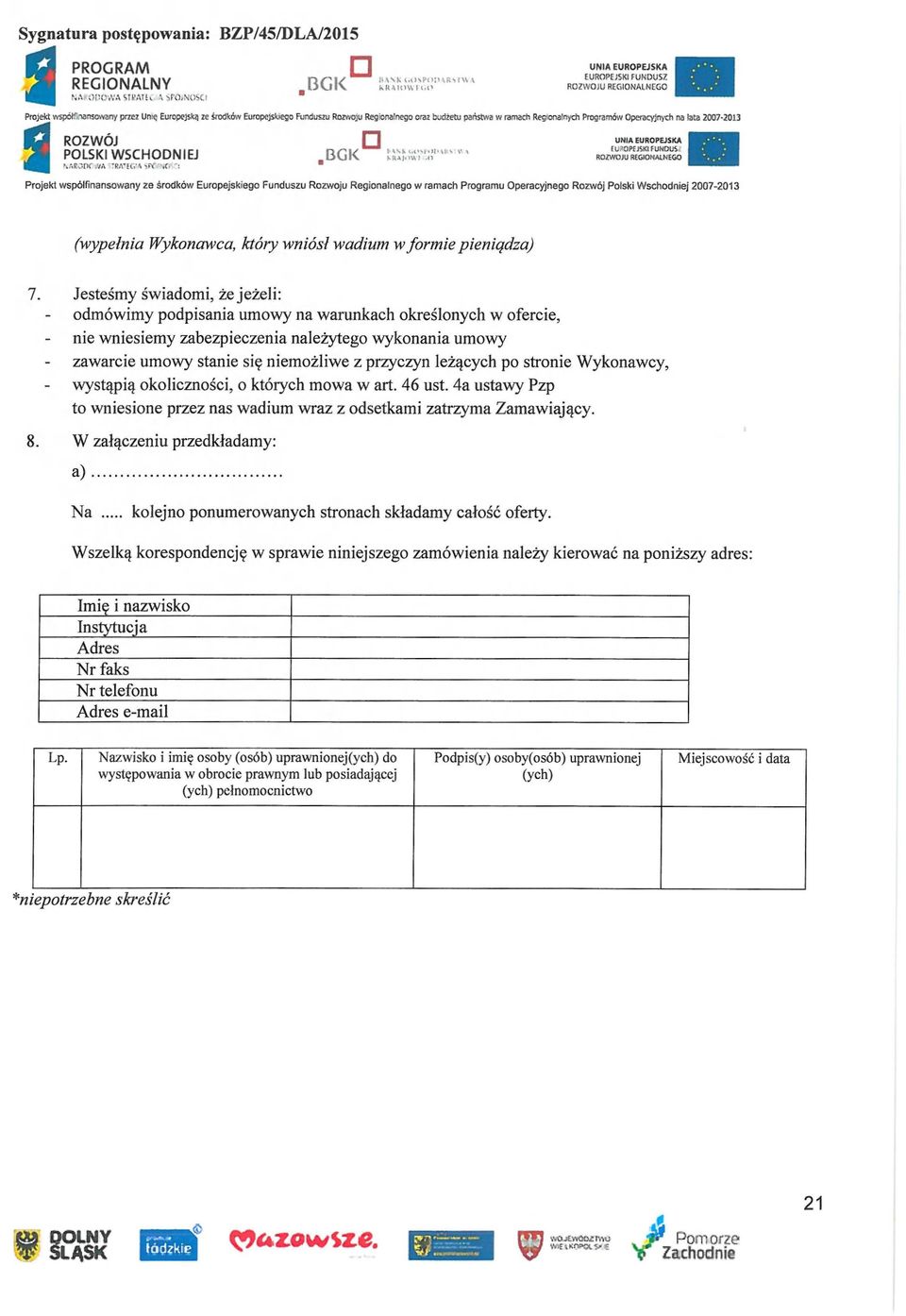 Programów Operacyjnych na iata 2007-2013 S ROZWÓJ UNIA EUROPEJSKA POLSKI WSCHODNIEJ BGK ^ * ROZWOJU REGIONALNEGO \ AEC.