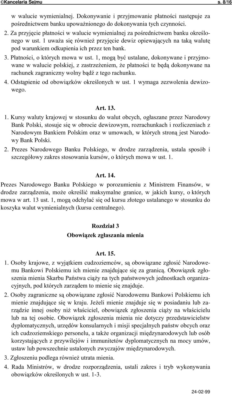 Prezes Narodowego Banku Polskiego w porozumieniu z Ministrem Finansów, w których '