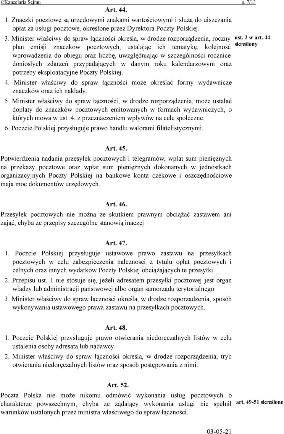 szczególności rocznice doniosłych zdarzeń przypadających w danym roku kalendarzowym oraz potrzeby eksploatacyjne Poczty Polskiej. 4.