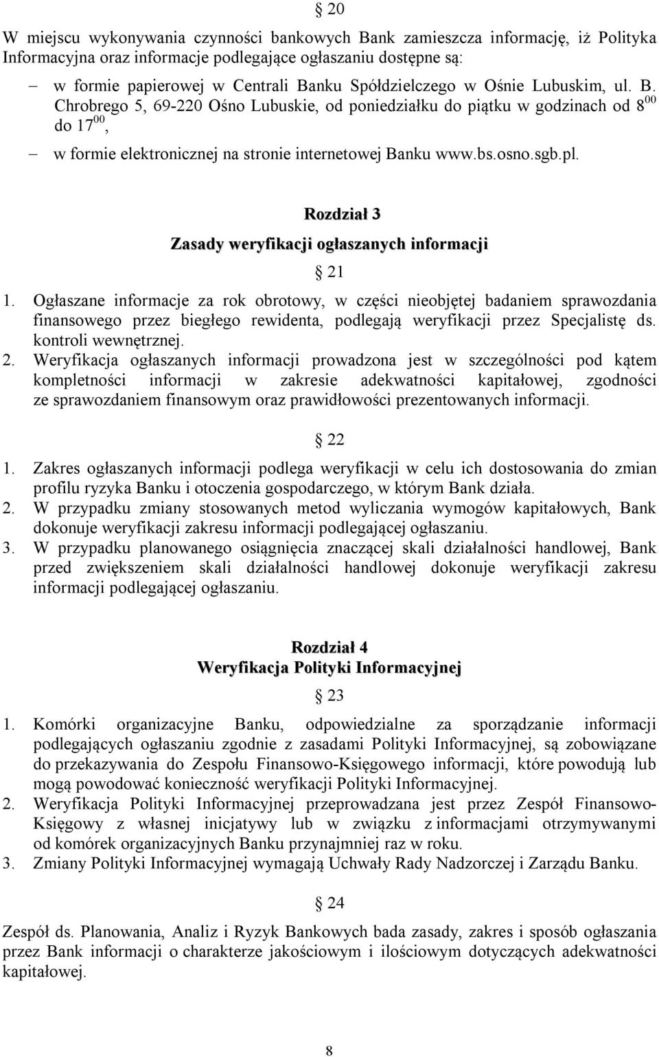 sgb.pl. Rozdział 3 Zasady weryfikacji ogłaszanych informacji 21 1.