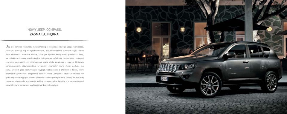 wlotu powietrza z nowym lśniącym obramowaniem, odzwierciedlają oryginalny charakter marki Jeep, dodając mu stylu.