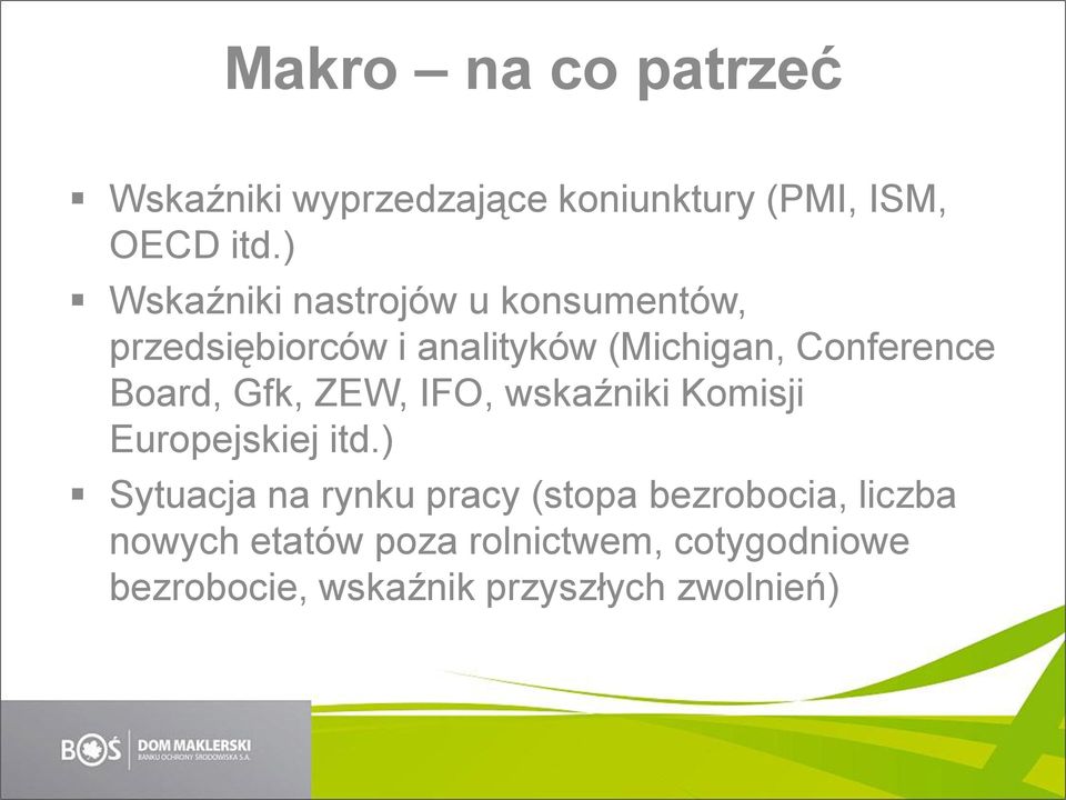 Board, Gfk, ZEW, IFO, wskaźniki Komisji Europejskiej itd.