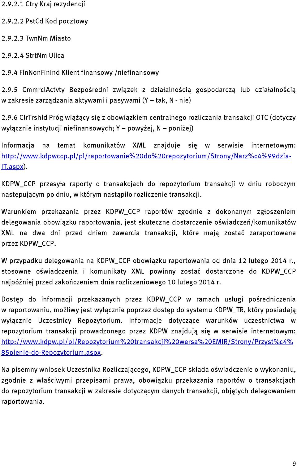 się w serwisie internetowym: http://www.kdpwccp.pl/pl/raportowanie%20do%20repozytorium/strony/narz%c4%99dzia- IT.aspx).