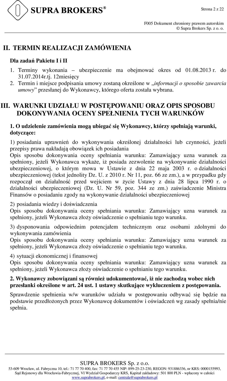 WARUNKI UDZIAŁU W POSTĘPOWANIU ORAZ OPIS SPOSOBU DOKONYWANIA OCENY SPEŁNIENIA TYCH WARUNKÓW 1.