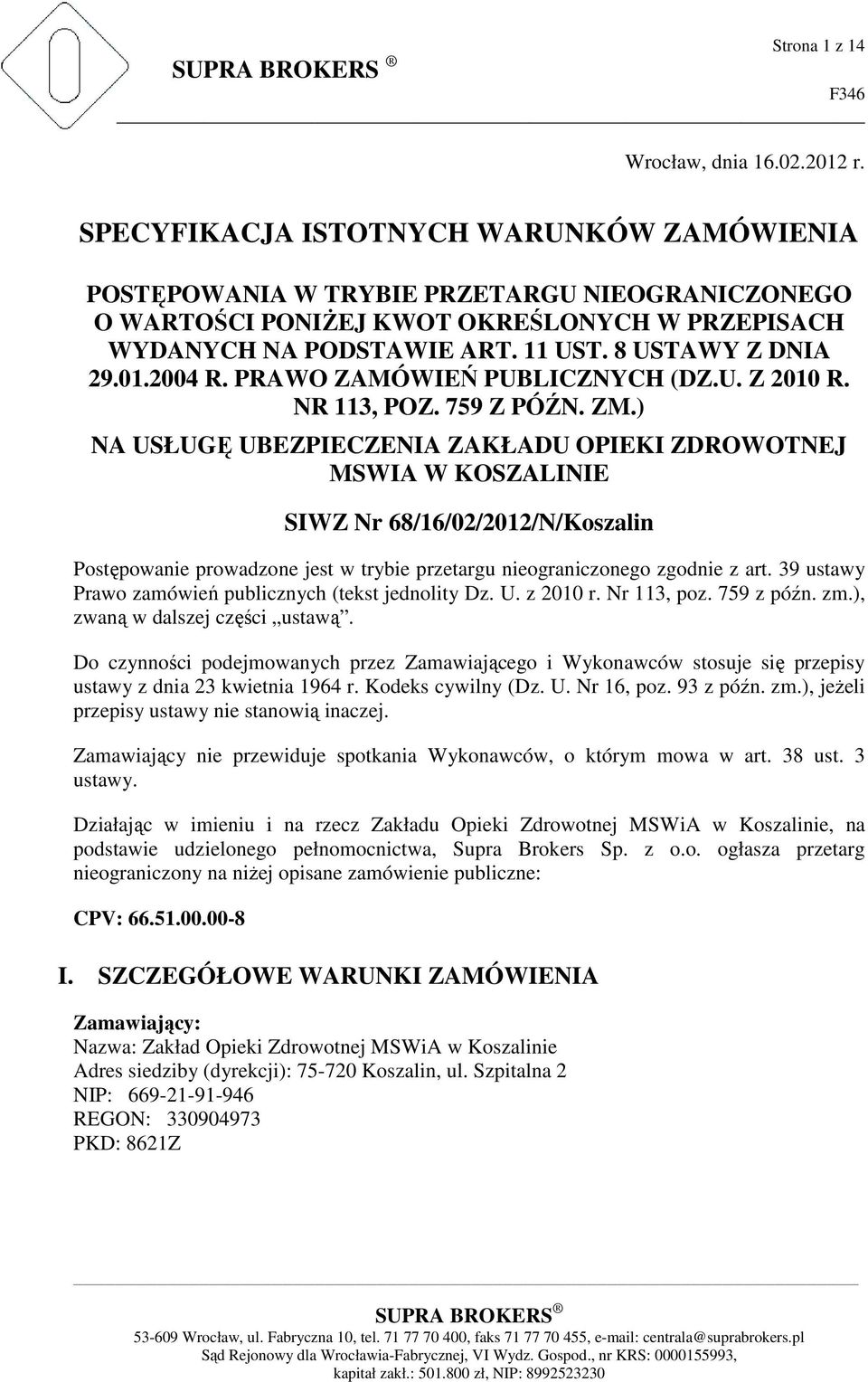 2004 R. PRAWO ZAMÓWIEŃ PUBLICZNYCH (DZ.U. Z 2010 R. NR 113, POZ. 759 Z PÓŹN. ZM.