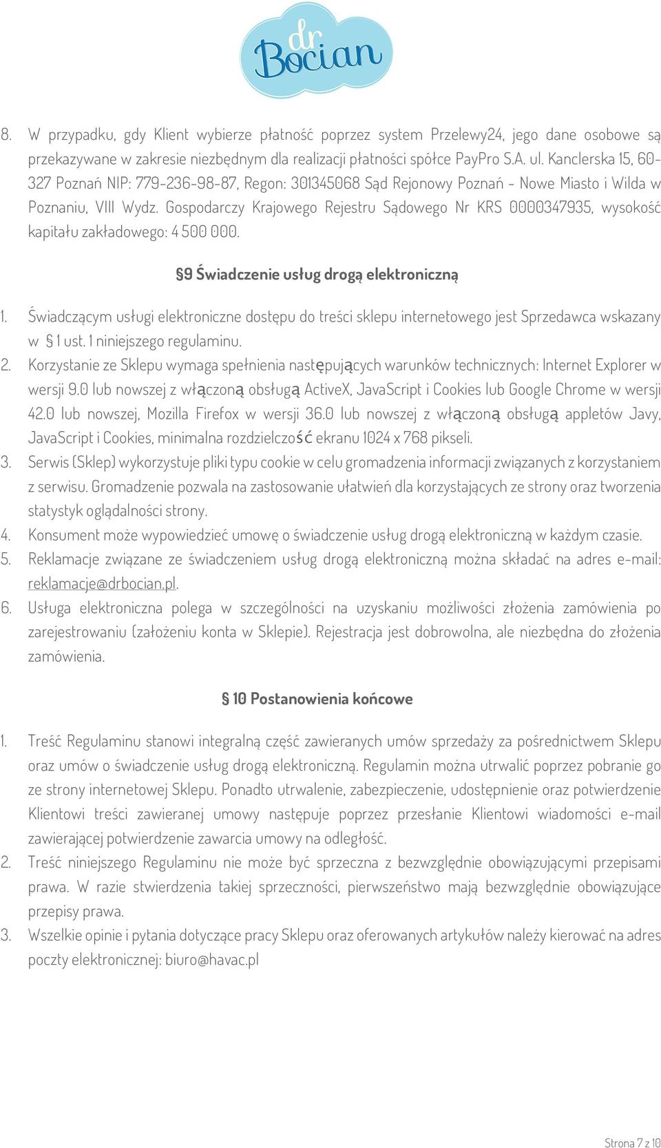 Gospodarczy Krajowego Rejestru Sądowego Nr KRS 0000347935, wysokość kapitału zakładowego: 4 500 000. 9 Świadczenie usług drogą elektroniczną 1.