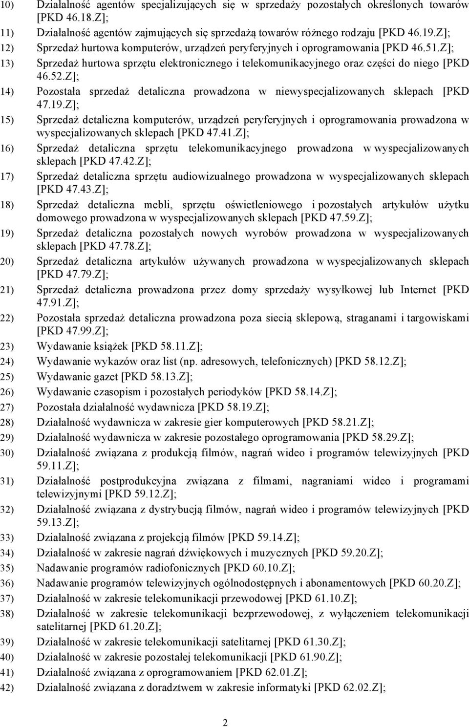 Z]; 14) Pozostała sprzedaż detaliczna prowadzona w niewyspecjalizowanych sklepach [PKD 47.19.