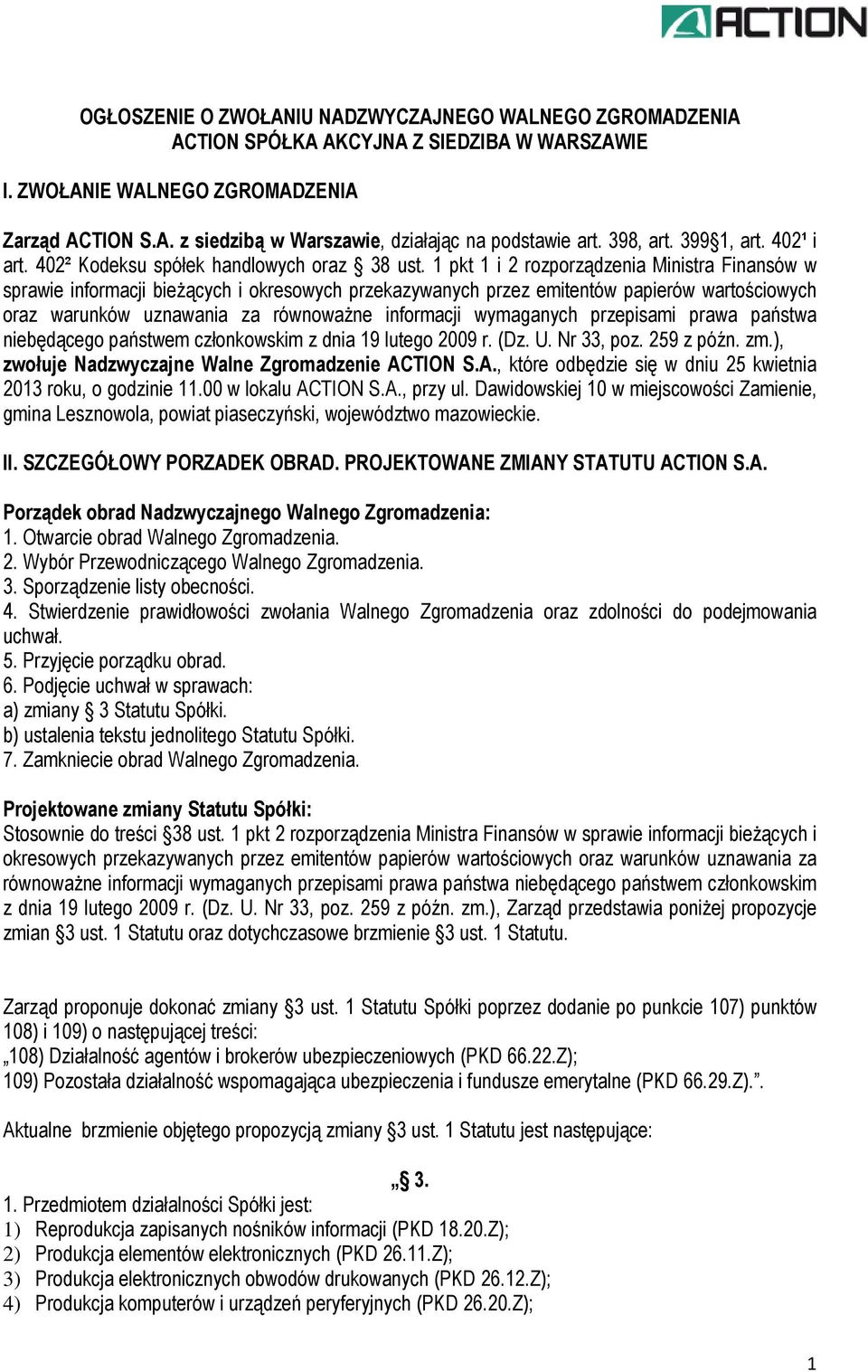 1 pkt 1 i 2 rozporządzenia Ministra Finansów w sprawie informacji bieżących i okresowych przekazywanych przez emitentów papierów wartościowych oraz warunków uznawania za równoważne informacji