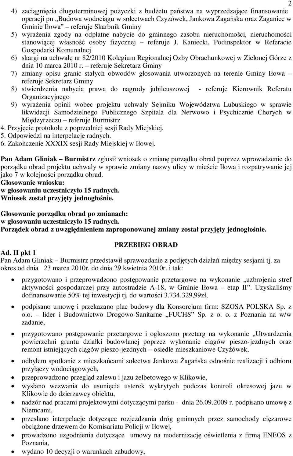 Kaniecki, Podinspektor w Referacie Gospodarki Komunalnej 6) skargi na uchwa nr 82/2010 Kolegium Regionalnej Ozby Obrachunkowej w Zielonej Górze z dnia 10 marca 2010 r.