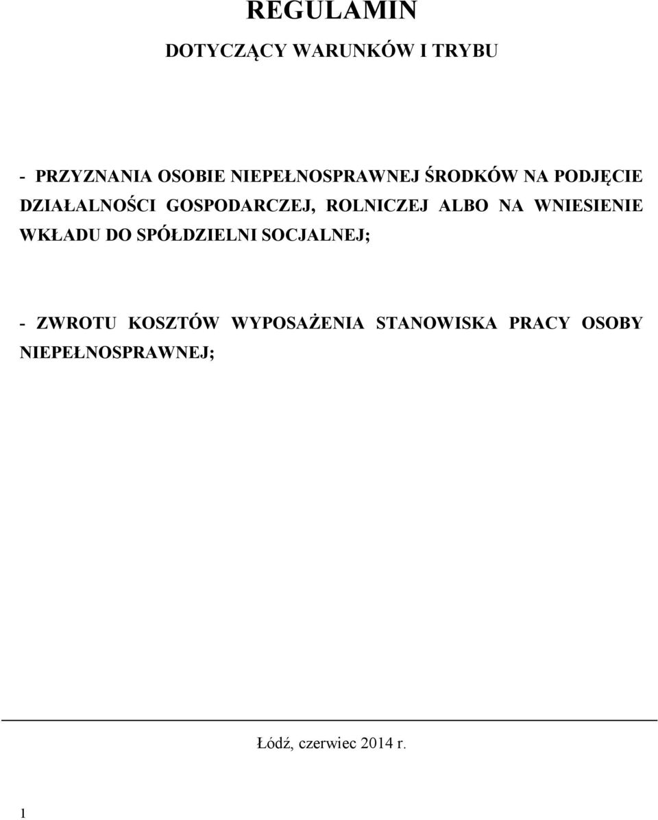 ROLNICZEJ ALBO NA WNIESIENIE WKŁADU DO SPÓŁDZIELNI SOCJALNEJ; -