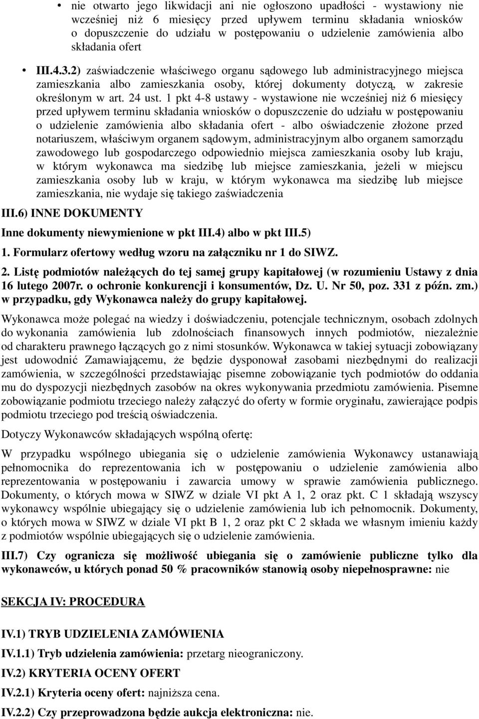 2) zaświadczenie właściwego organu sądowego lub administracyjnego miejsca zamieszkania albo zamieszkania osoby, której dokumenty dotyczą, w zakresie określonym w art. 24 ust.