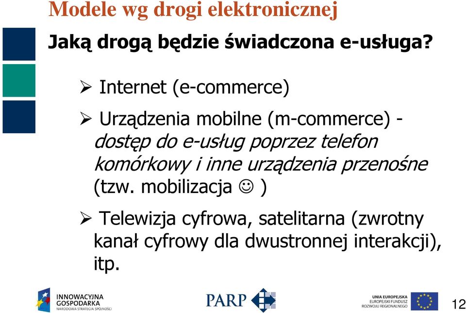 poprzez telefon komórkowy i inne urządzenia przenośne (tzw.