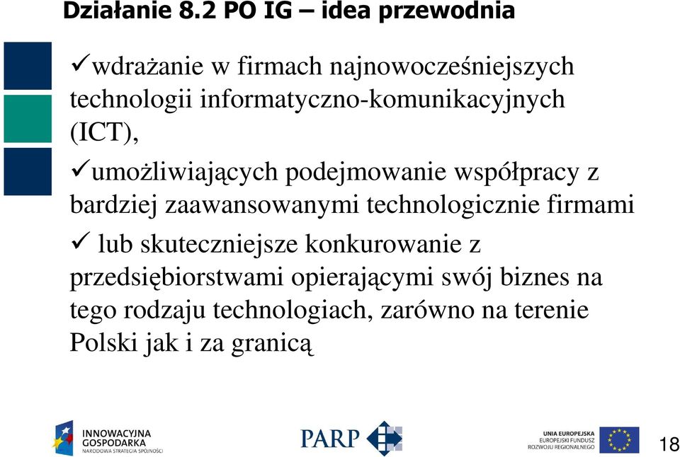 informatyczno-komunikacyjnych (ICT), umoŝliwiających podejmowanie współpracy z bardziej