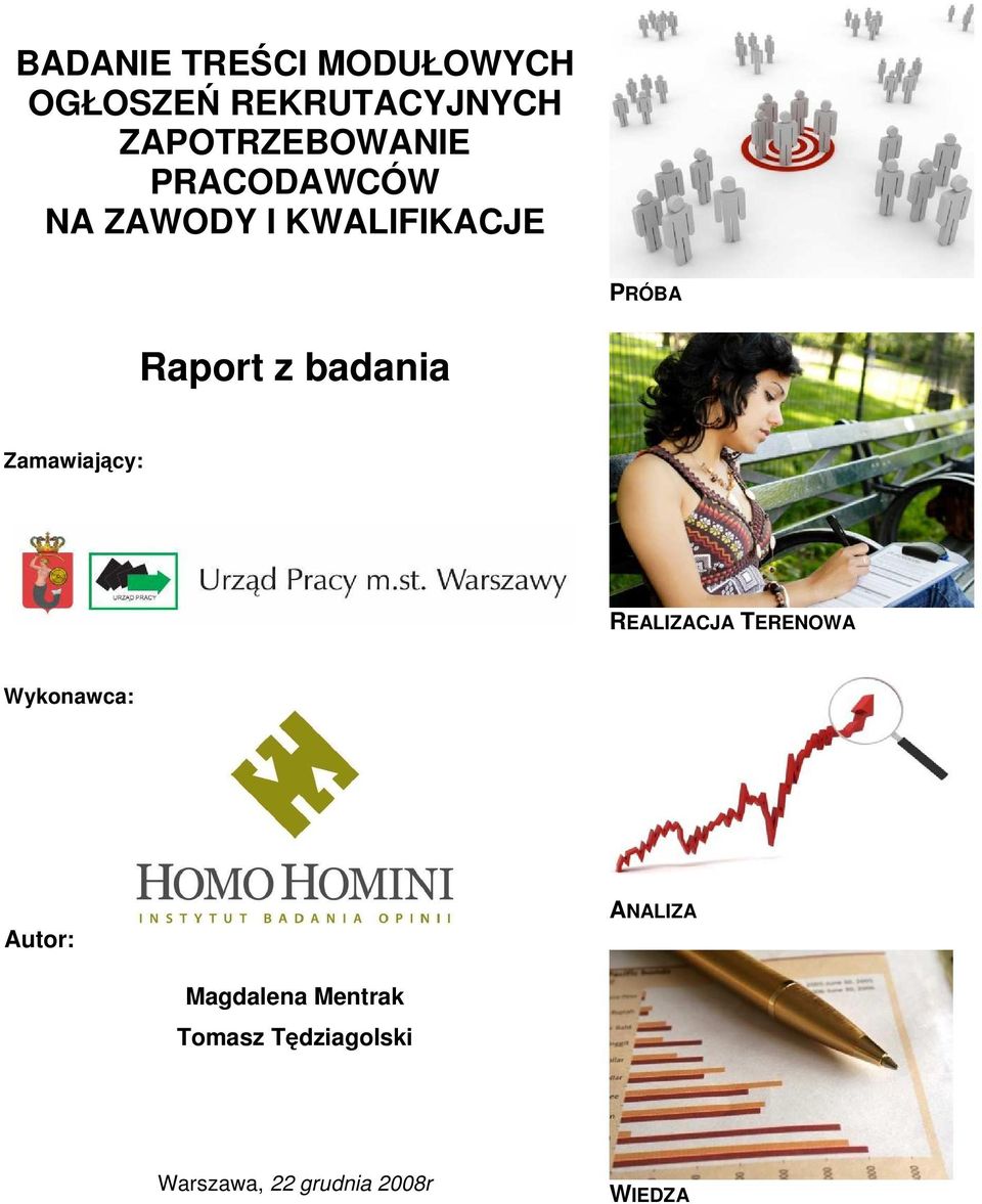 Raport z badania Zamawiający: REALIZACJA TERENOWA Wykonawca: