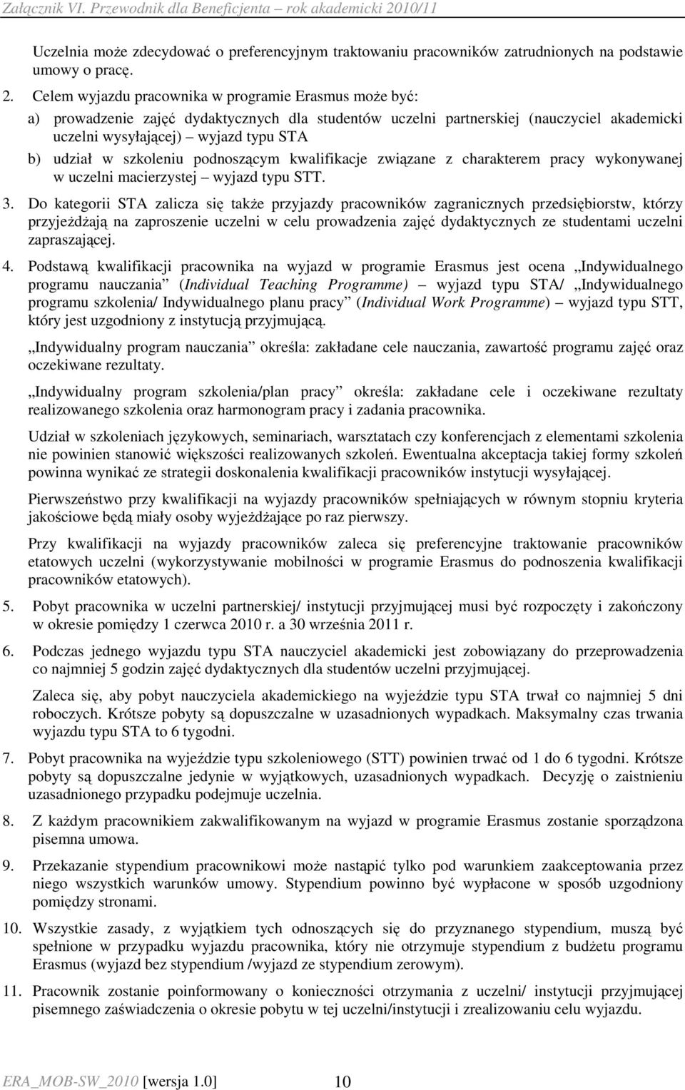 szkoleniu podnoszącym kwalifikacje związane z charakterem pracy wykonywanej w uczelni macierzystej wyjazd typu STT. 3.