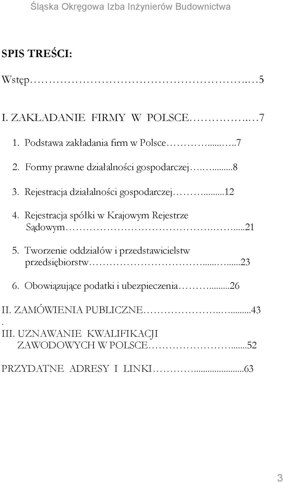 Rejestracja spółki w Krajowym Rejestrze Sądowym....21 5. Tworzenie oddziałów i przedstawicielstw przedsiębiorstw......23 6.