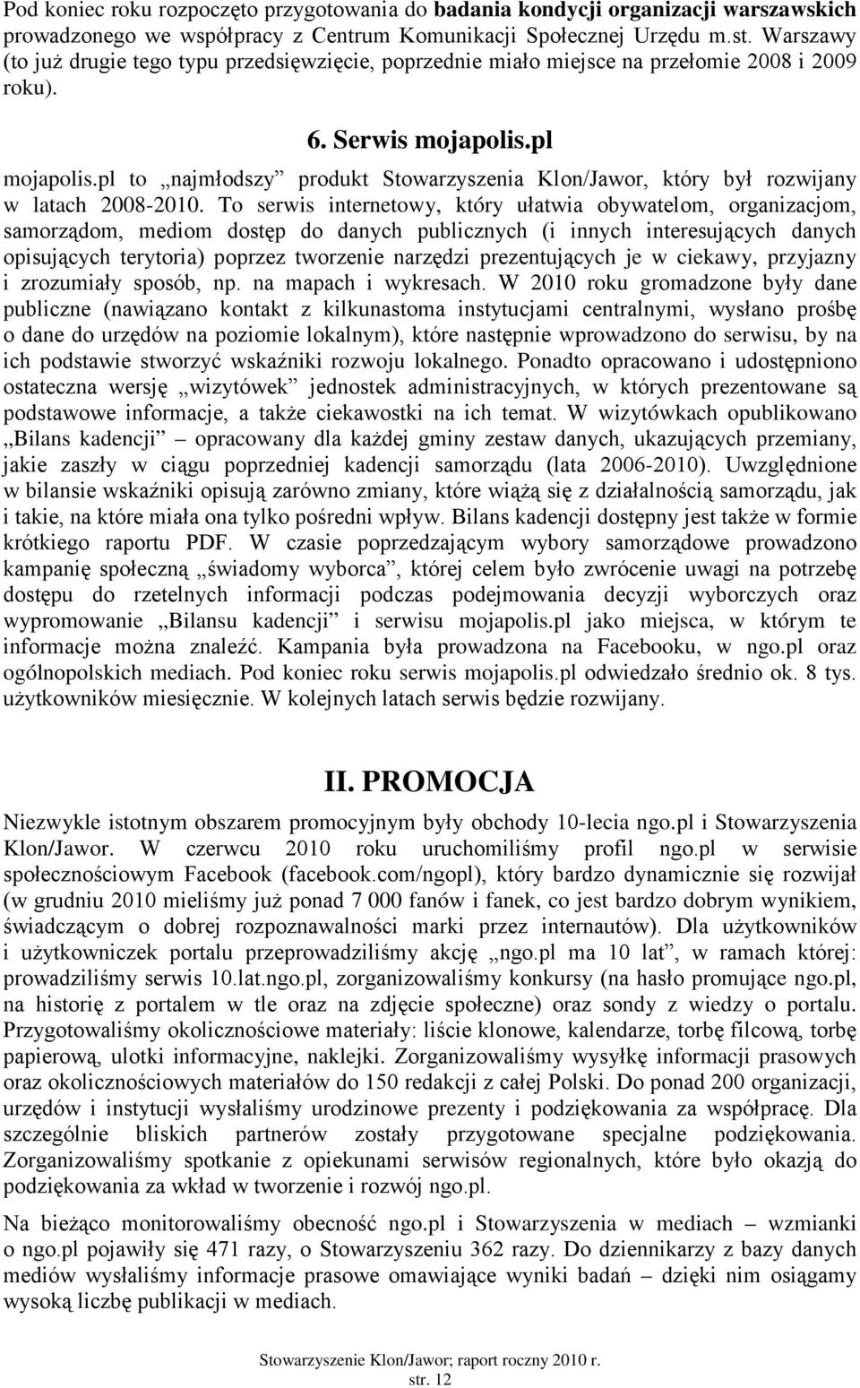 pl to najmłodszy produkt Stowarzyszenia Klon/Jawor, który był rozwijany w latach 2008-2010.