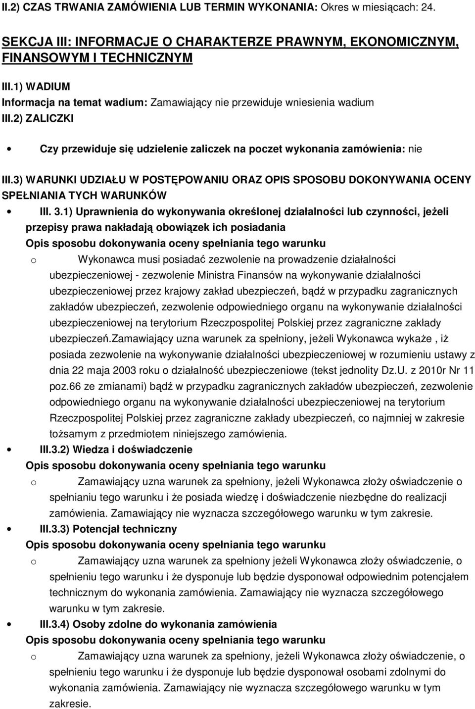 3) WARUNKI UDZIAŁU W POSTĘPOWANIU ORAZ OPIS SPOSOBU DOKONYWANIA OCENY SPEŁNIANIA TYCH WARUNKÓW III. 3.